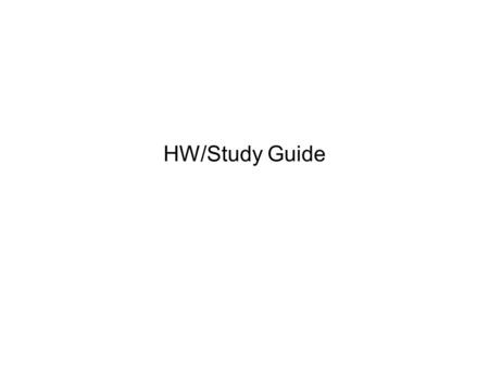 HW/Study Guide. Synchronization Make sure you understand the HW problems!