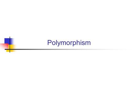Polymorphism. 3 Fundamental Properties of OO 1. Encapsulation 2. Polymorphism 3. Inheritance These are the 3 building blocks of object-oriented design.