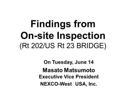 Findings from On-site Inspection (Rt 202/US Rt 23 BRIDGE)