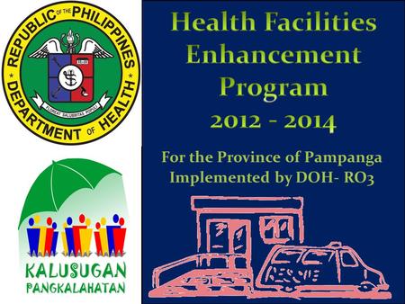 Implemented by DOH- RO3 For the Province of Pampanga.