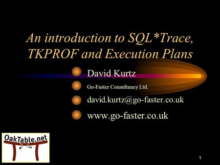 An introduction to SQL*Trace, TKPROF and Execution Plans