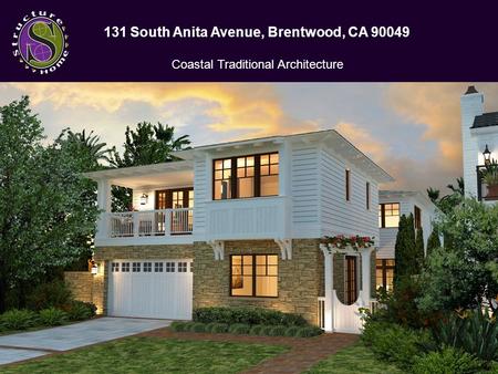 131 South Anita Avenue, Brentwood, CA 90049 Coastal Traditional Architecture.
