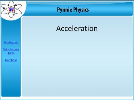 Acceleration Acceleration Velocity-time graph Questions.