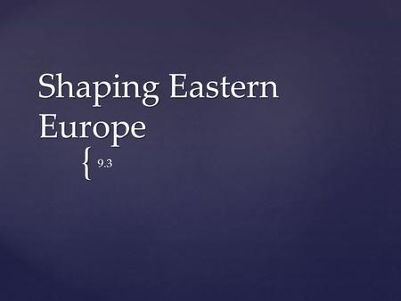 Shaping Eastern Europe