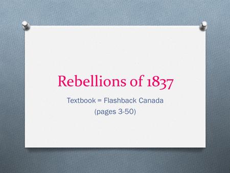 Textbook = Flashback Canada (pages 3-50)
