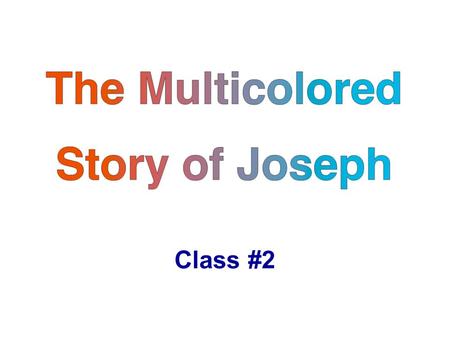The Multicolored Story of Joseph Class #2. Book Suggestion Jesus Loves Me Calvin Miller.