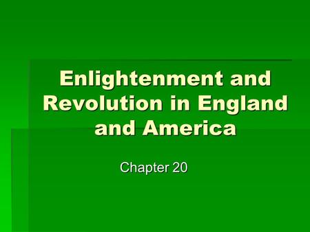 Enlightenment and Revolution in England and America
