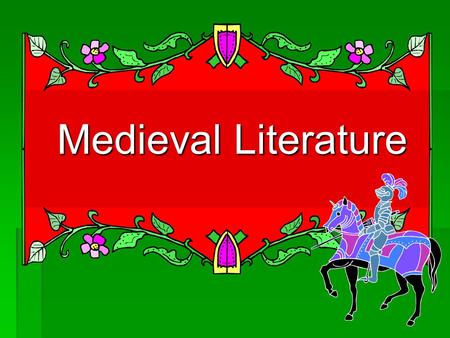 Medieval Literature.