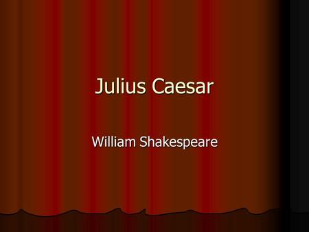Julius Caesar William Shakespeare.