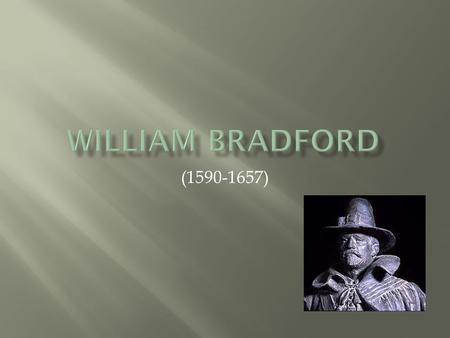 William Bradford (1590-1657).