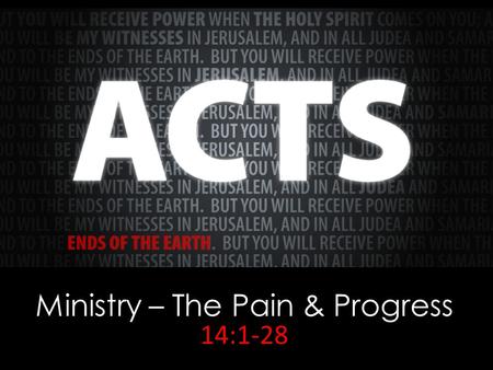 Ministry – The Pain & Progress 14:1-28