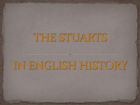 THE STUARTS IN ENGLISH HISTORY