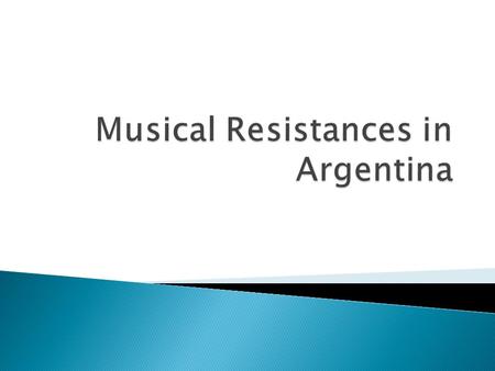Musical Resistances in Argentina