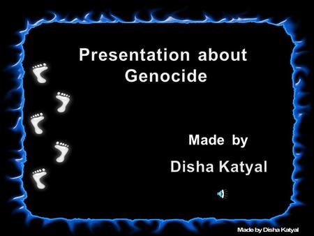 Made by Genocide Genocide is a crime of killing many people who are all part of religious group or some sort of similar group. Genocide is usually done.