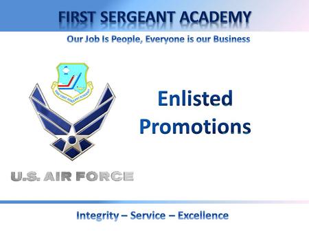 OVERVIEW  Promotion Authority  Minimum Eligibility Requirements  Types of Promotions  Ineligible for Promotion  Promotion Process  First Sergeant’s.