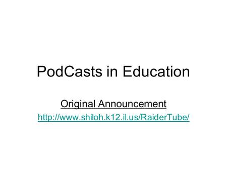PodCasts in Education Original Announcement