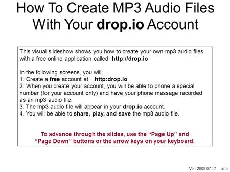 This visual slideshow shows you how to create your own mp3 audio files with a free online application called  In the following screens, you.