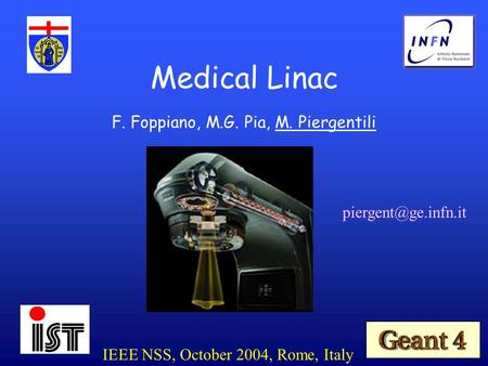 F. Foppiano, M.G. Pia, M. Piergentili Medical Linac IEEE NSS, October 2004, Rome, Italy