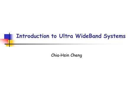 Introduction to Ultra WideBand Systems