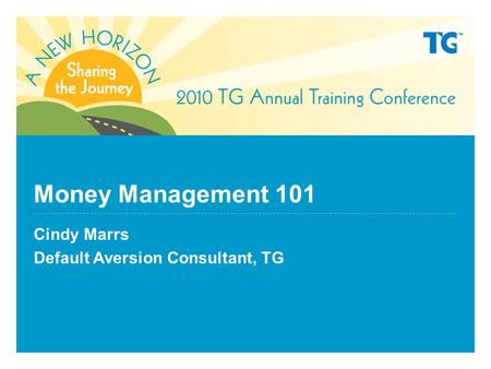 Money Management 101 Cindy Marrs Default Aversion Consultant, TG.