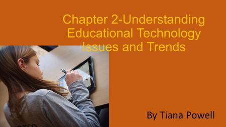 Chapter 2-Understanding Educational Technology Issues and Trends