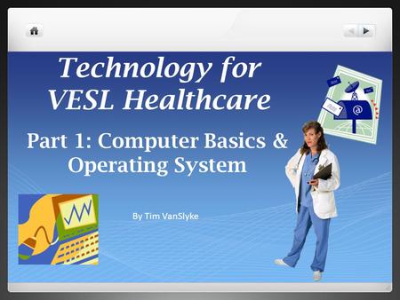 Technology for VESL Healthcare