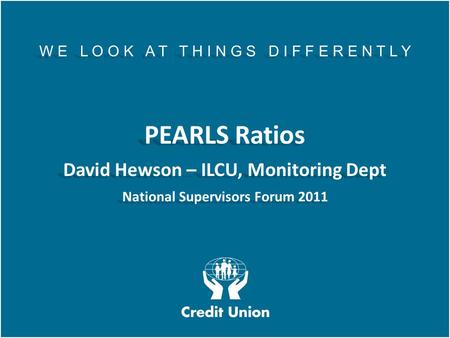 David Hewson – ILCU, Monitoring Dept National Supervisors Forum 2011
