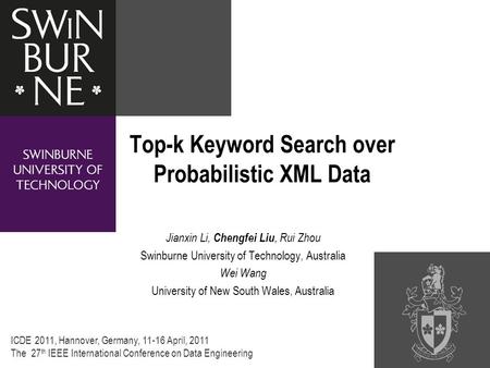 Jianxin Li, Chengfei Liu, Rui Zhou Swinburne University of Technology, Australia Wei Wang University of New South Wales, Australia Top-k Keyword Search.