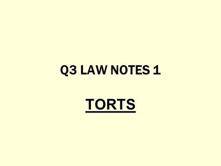 Q3 LAW NOTES 1 TORTS.
