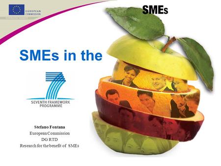 Stefano Fontana European Commission DG RTD Research for the benefit of SMEs SMEs in the.
