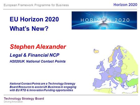 EU Horizon 2020 What’s New? Stephen Alexander Legal & Financial NCP