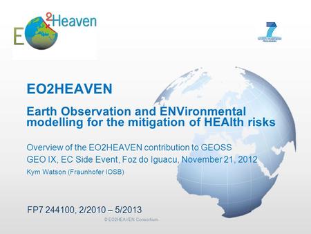 © EO2HEAVEN Consortium EO2HEAVEN Earth Observation and ENVironmental modelling for the mitigation of HEAlth risks Overview of the EO2HEAVEN contribution.