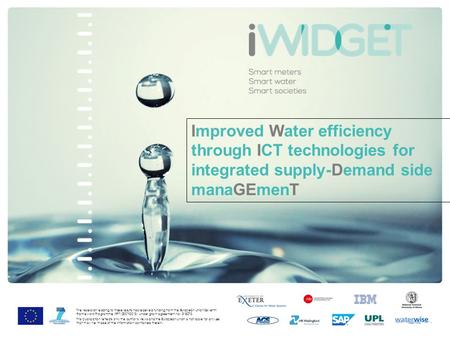 Improved Water efficiency through ICT technologies for integrated supply-Demand side manaGEmenT The research leading to these results has received funding.