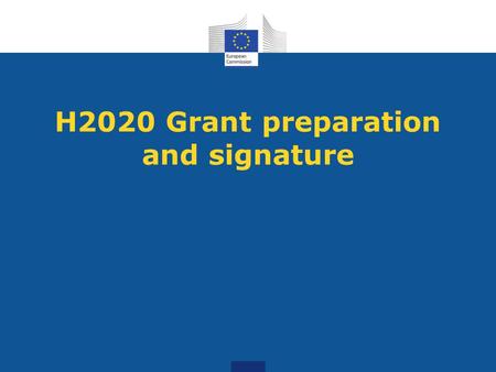 H2020 Grant preparation and signature