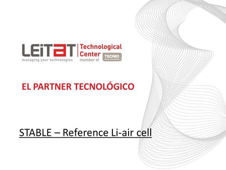 EL PARTNER TECNOLÓGICO STABLE – Reference Li-air cell.
