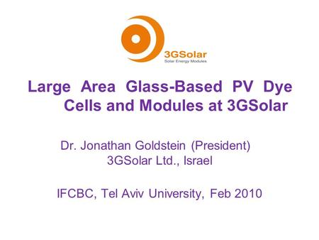 Large Area Glass-Based PV Dye Cells and Modules at 3GSolar