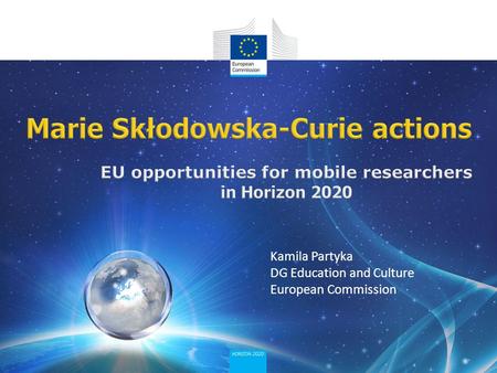Kamila Partyka DG Education and Culture European Commission.