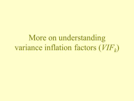 More on understanding variance inflation factors (VIFk)