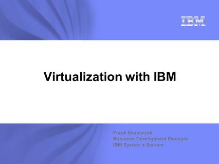 Virtualization with IBM