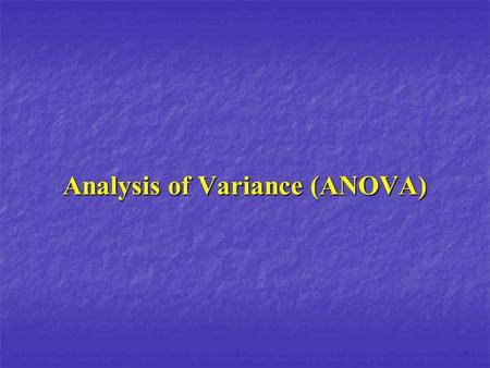 Analysis of Variance (ANOVA). Hypothesis H 0 :  i =  G H 1 :  i | (  i   G ) Logic S 2 within = error variability S 2 between = error variability.