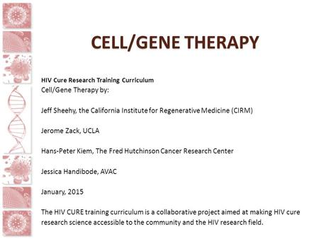 Cell/gene therapy Cell/Gene Therapy by: