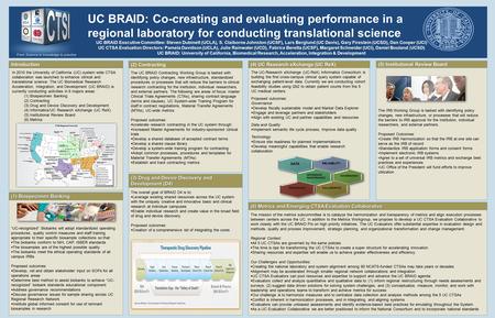UC BRAID: Co-creating and evaluating performance in a regional laboratory for conducting translational science UC BRAID Executive Committee: Steven Dubinett.