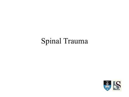 Spinal Trauma. Outline Incidence Types Clinical signs Radiological signs Spinal shock Management.