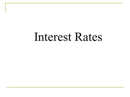 Interest Rates.