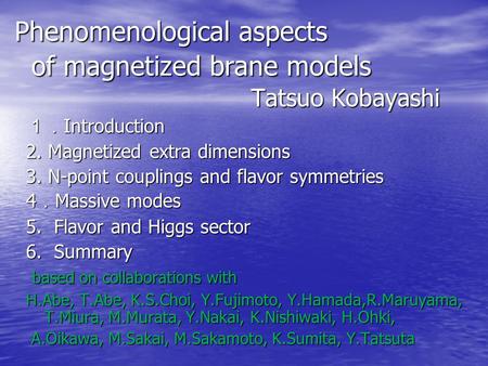 Phenomenological aspects of magnetized brane models Tatsuo Kobayashi