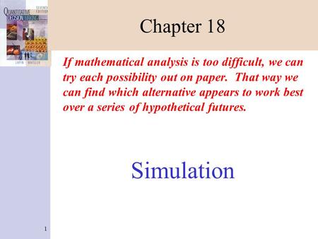 Chapter 18 If mathematical analysis is too difficult, we can try each possibility out on paper. That way we can find which alternative appears to work.