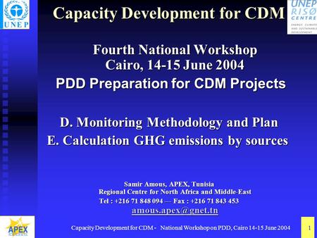 Capacity Development for CDM - National Workshop on PDD, Cairo 14-15 June 20041 Capacity Development for CDM Fourth National Workshop Cairo, 14-15 June.