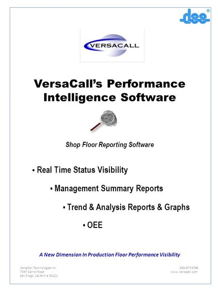 VersaCall’s Performance Intelligence Software Shop Floor Reporting Software Real Time Status Visibility Management Summary Reports Trend & Analysis Reports.
