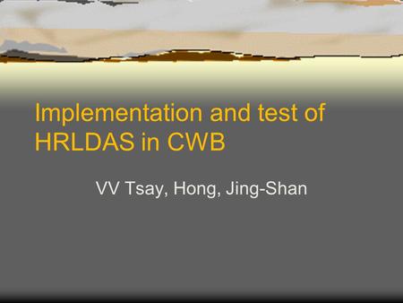 Implementation and test of HRLDAS in CWB