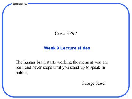 Cosc 3P92 Week 9 Lecture slides